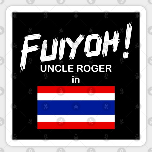 Uncle Roger World Tour - Fuiyoh - Thailand Sticker by kimbo11